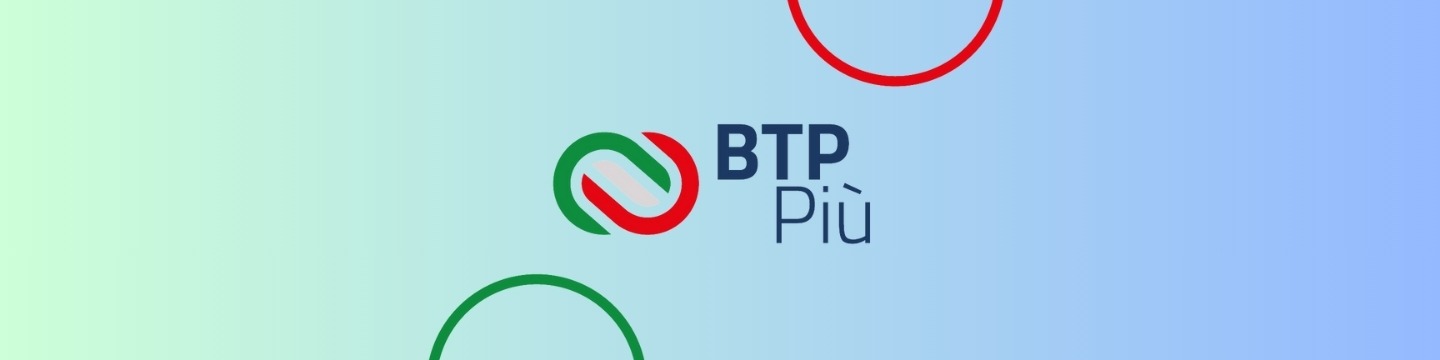 BTP Più: dal 17 al 21 febbraio in emissione il primo titolo dedicato al retail BTP Più: dal 17 al 21 febbraio in emissione il primo titolo dedicato al retail